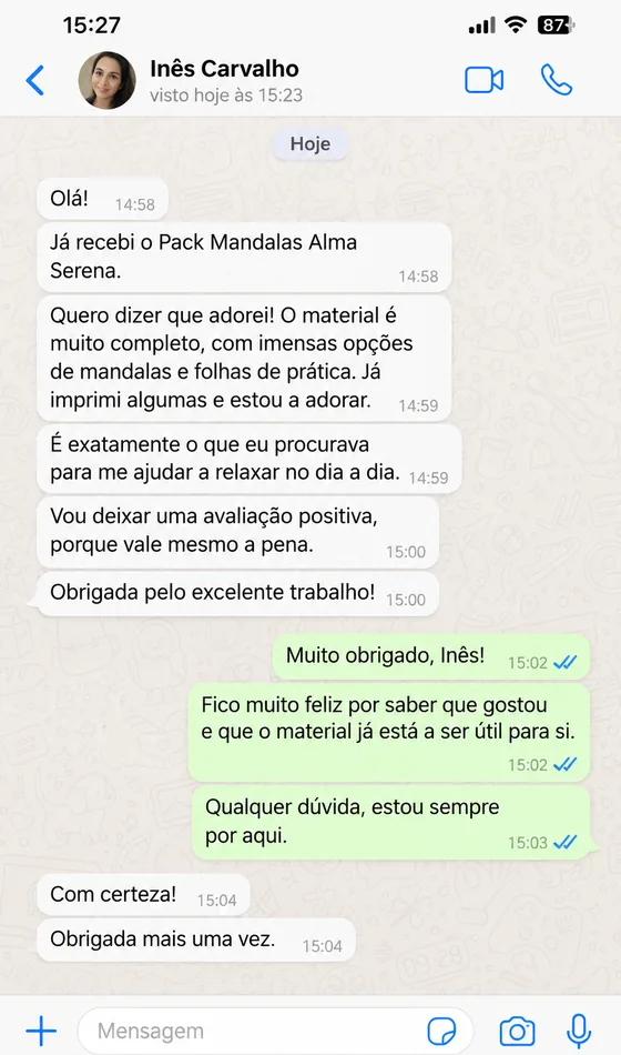 Mensagem de WhatsApp de uma pessoa que comprou: «Quero dizer que adorei! O material é muito completo, com imensas opções de mandalas e folhas de prática. É exatamente o que eu procurava para me ajudar a relaxar no dia a dia.»