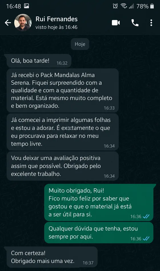 Mensagem de WhatsApp de uma pessoa que comprou: «Fiquei surpreendido com a qualidade e com a quantidade de material. Já comecei a imprimir algumas folhas e estou a adorar. É exatamente o que eu procurava para relaxar no meu tempo livre.»