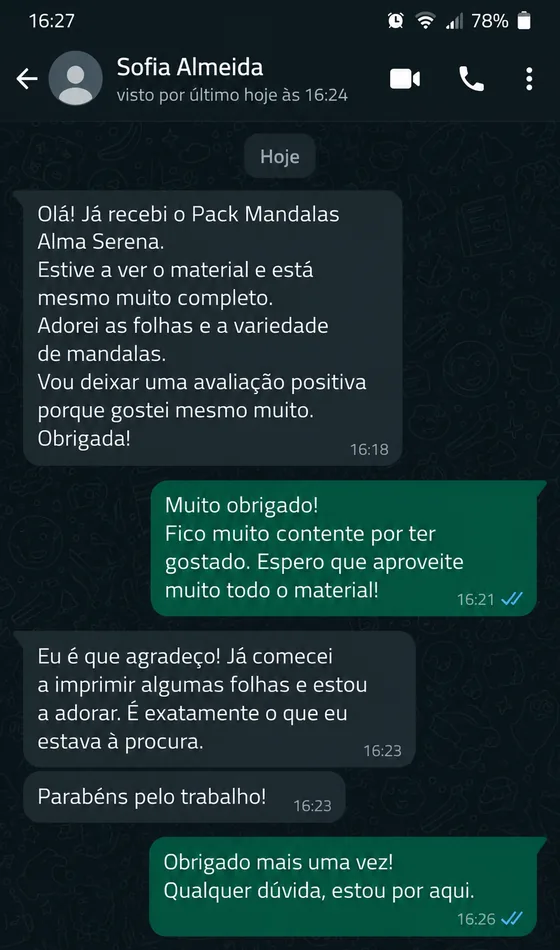 Mensagem de WhatsApp de uma pessoa que comprou: «Estive a ver o material e está mesmo muito completo. Adorei as folhas e a variedade de mandalas. Já comecei a imprimir algumas e estou a adorar.»